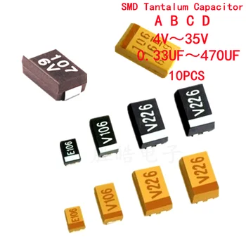 10tk A B C D Tüüp: SMD Tantaal Kondensaator 476 106 6.3 V 10V 16V 25V 35V 0.33/0.47/2.2/3.3/10/22/33/47/100/150/220/330/470 UF SMD